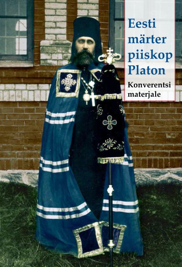 EESTI MÄRTER PIISKOP PLATON. Konverentsi materjale