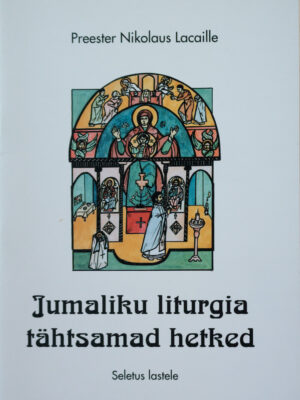 Jumaliku liturgia tähtsamad hetked